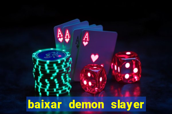 baixar demon slayer 4 temporada